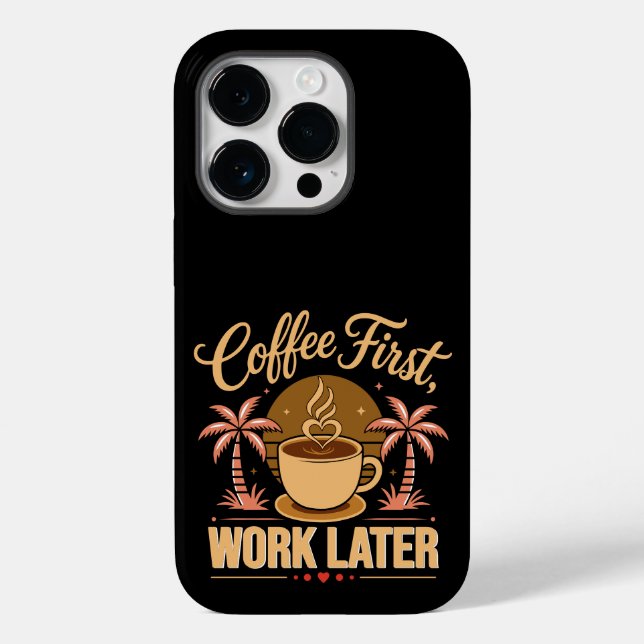 Coffee First Work Later. Powered by Caffeine Vibes Case-Mate iPhone Case (Back)