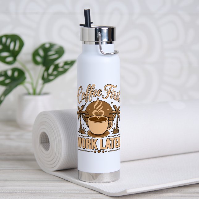 Coffee First, Work Later – Powered by Caffeine Water Bottle (Yoga (Rotated))