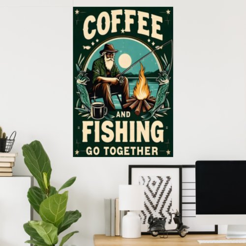 Coffee  Fishing Go Together Poster