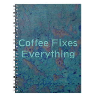 Coffee Fixes Everything Notebook