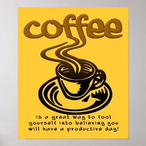 Coffee Fool Funny Poster Sign | Zazzle