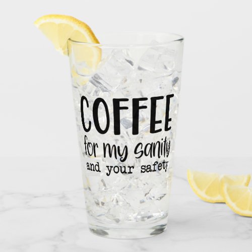 Coffee For My Sanity Glass