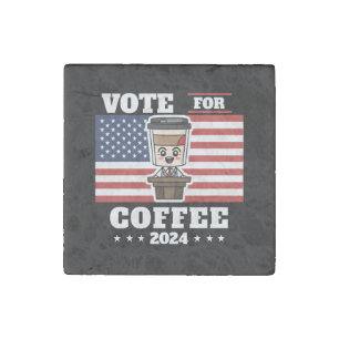 Coffee for president, vote for coffee stone magnet