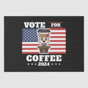 Coffee for president, vote for coffee tissue paper