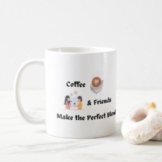 Coffee & Friends Make the Perfect Blend Coffee Mug
