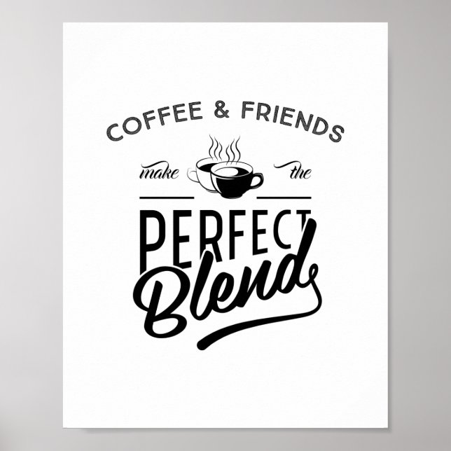 Coffee & Friends Make The Perfect Blend, Quote Poster (Front)