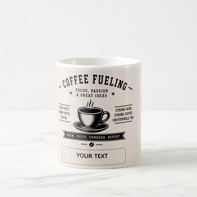 Coffee Fueling – Motivational Personalized Coffee  Mug (Center)
