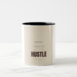 Coffee Fuels The Hustle Motivational Coffee Lover  Two-Tone Coffee Mug