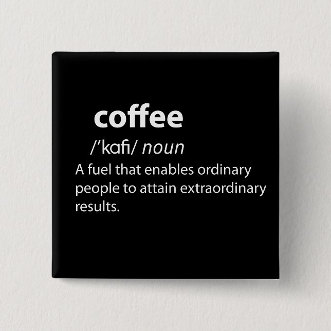 Coffee Funny Dictionary Definition Button (Front)