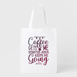 Coffee gets me started  grocery bag