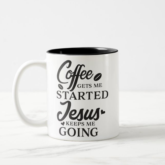 Coffee Gets Me Started Jesus Keeps Me Going Two-Tone Coffee Mug (Left)