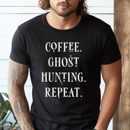 Coffee Ghost Hunting Fun Halloween Typography T_Shirt