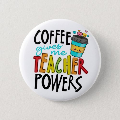Coffee Give me Teacher Power Button