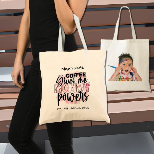 Coffee Gives Me Mommy Powers Customizable Photo Tote Bag
