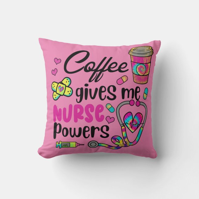 Coffee Gives Me Nurse Powers Throw Pillow (Front)