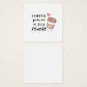 Coffee gives me super powers   (Front & Back)