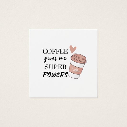 Coffee gives me super powers   (Front)