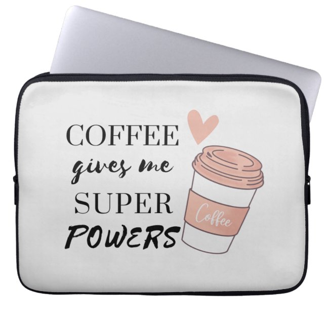 Coffee gives me super powers             laptop sleeve (Front)