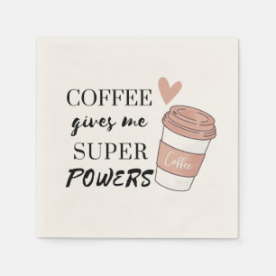 Coffee gives me super powers napkins