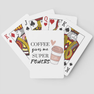 Coffee gives me super powers poker cards
