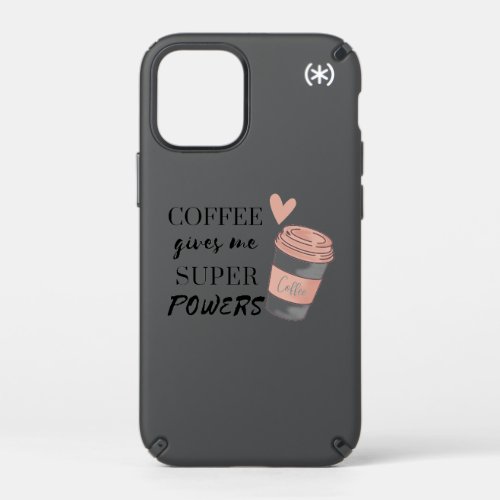 Coffee gives me super powers   speck iPhone 12 mini case