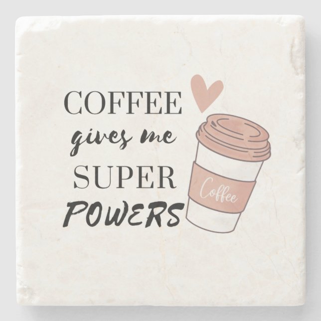 Coffee gives me super powers       stone coaster (Front)