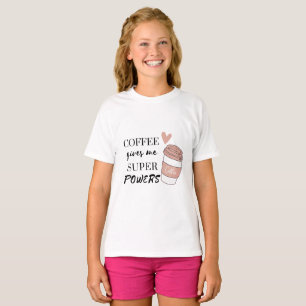 Coffee gives me super powers T-Shirt
