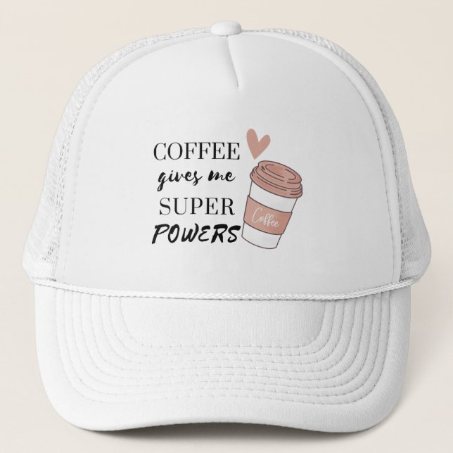 Coffee gives me super powers     trucker hat (Front)