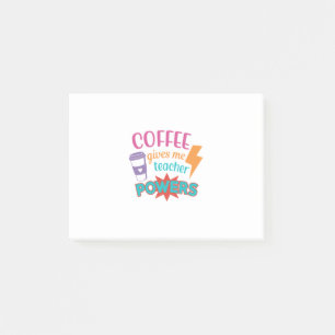 Coffee Gives me Teacher power, Back to School Post-it Notes