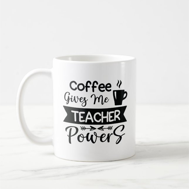 Coffee Gives Me Teacher Powers Mug (Left)