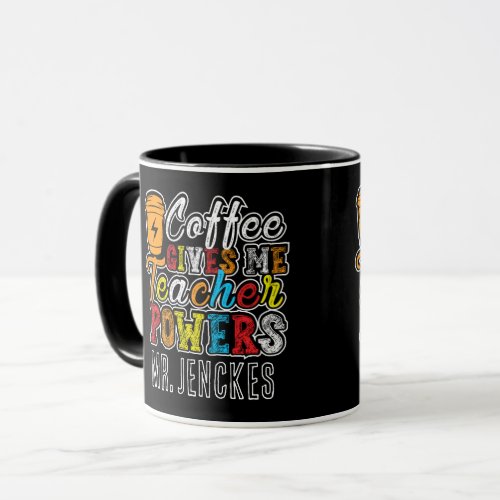 Coffee Gives Me Teacher Powers Mug