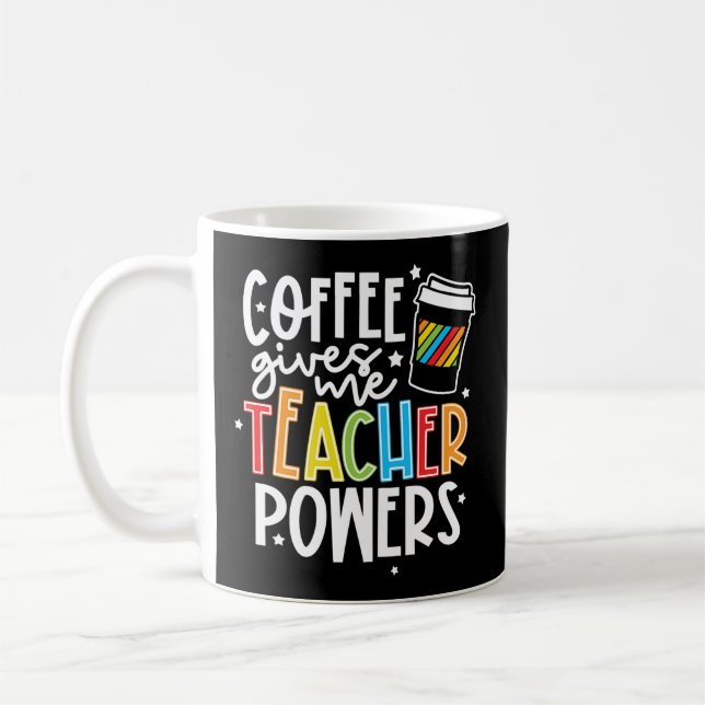 Coffee Gives Me Teacher Powers Teacher Appreciatio Coffee Mug (Left)