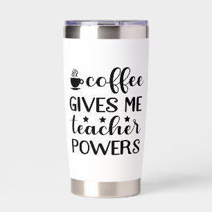 Coffee Gives Me Teacher Powers Wordart Insulated Tumbler