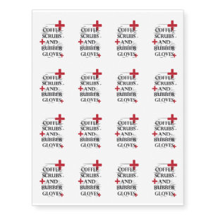 Coffee Gloves Nurse Life Funny Gifts Temporary Tattoos