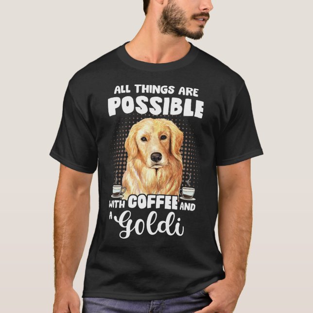 Coffee Golden Retriever Funny Saying Dog Espresso T-Shirt (Front)