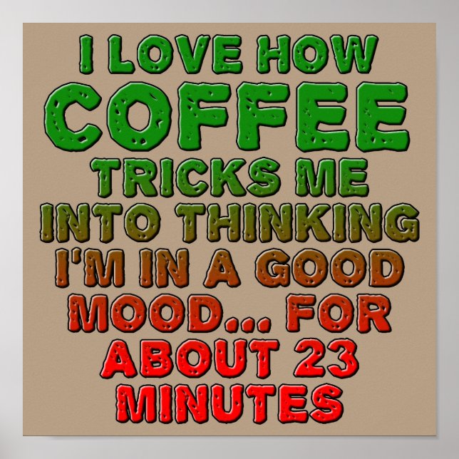 Coffee Good Mood Trick Funny Poster Sign (Front)