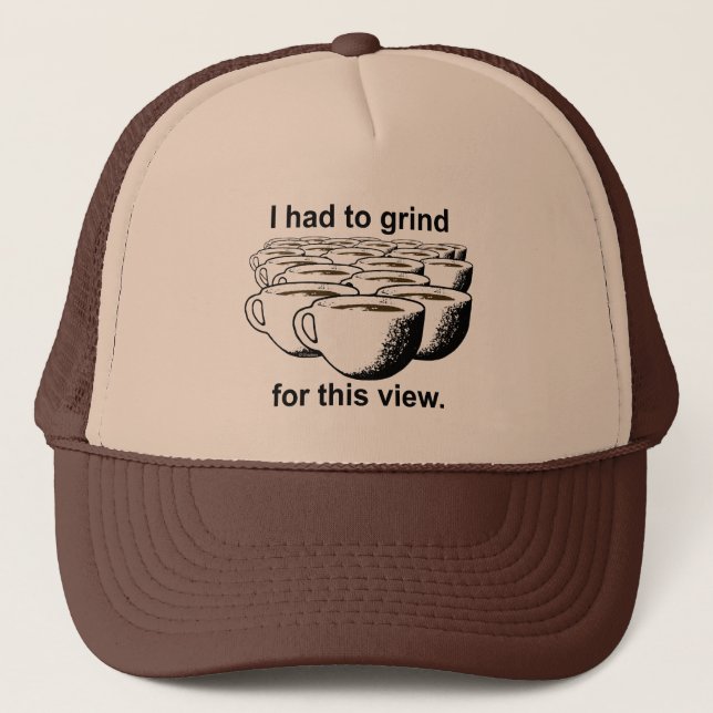Coffee Grind For This View Trucker Hat (Front)