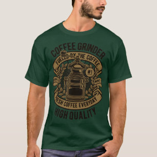 Coffee Grinder High Quality T-Shirt