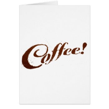 Coffee Grounds Coffee - Greeting Card by Midesigns55555 at Zazzle