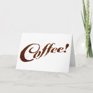 Coffee Grounds Coffee - Greeting Card