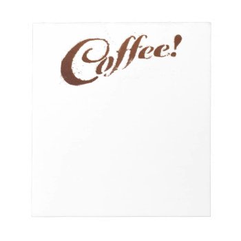 Coffee Grounds Coffee - Notepad by Midesigns55555 at Zazzle