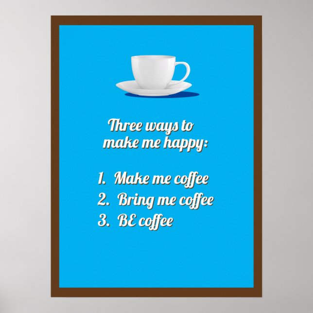 Coffee = Happy Poster (Front)