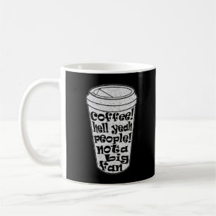 coffee hell yeah people not a big fan introvert coffee mug
