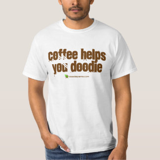 Coffee Helps You Doodie T-Shirt