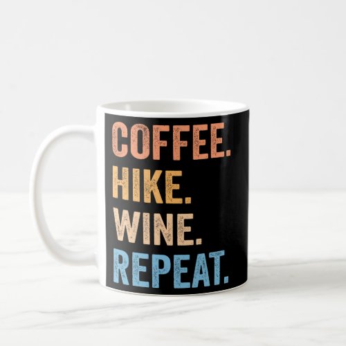 Coffee Hike Wine Repeat Hiking Hiker Nature Outdoo Coffee Mug