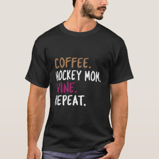 Coffee Hockey Mom Wine Repeat T-Shirt