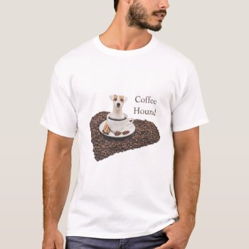 Coffee Hound Unisex Tee by images2go at Zazzle
