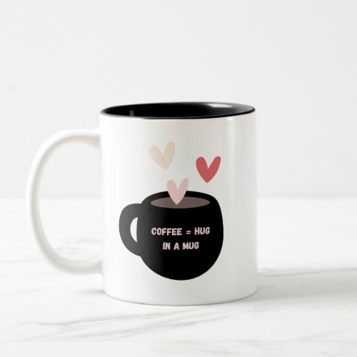 Coffee  Hug in a Mug