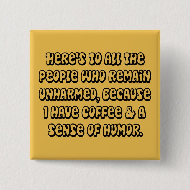Coffee Humor Button (Front)