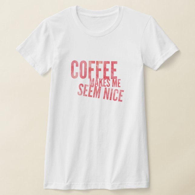 Coffee Humor T-Shirt (Laydown)